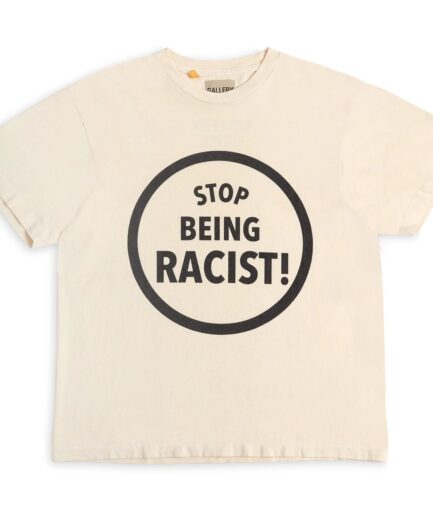 STOP BEING RACIST TEE