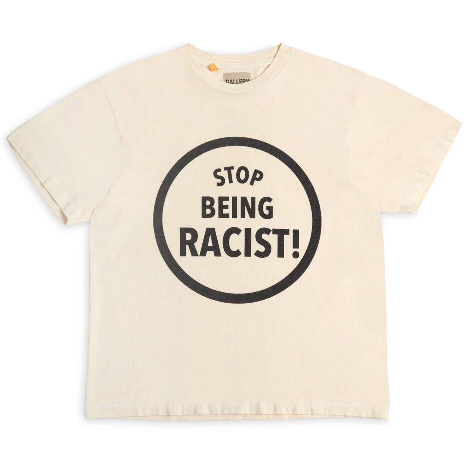 STOP BEING RACIST TEE